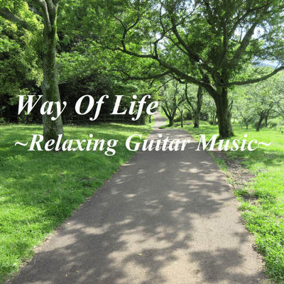 Way Of Life ~Relaxing Guitar Music~ Front Cover
