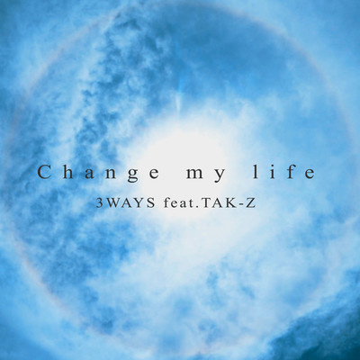 Change my life (feat. TAK-Z)のジャケット写真