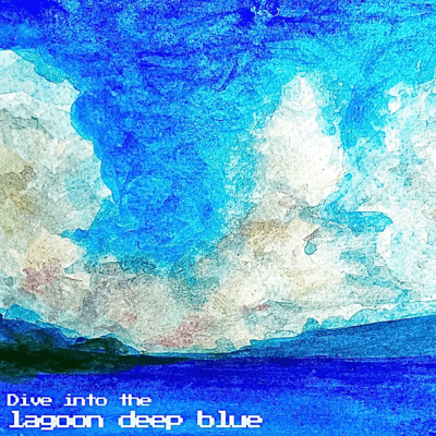 Dive into the lagoon deep blue Front Cover