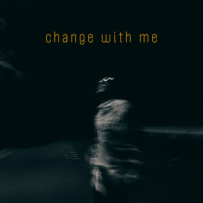 change with me Front Cover