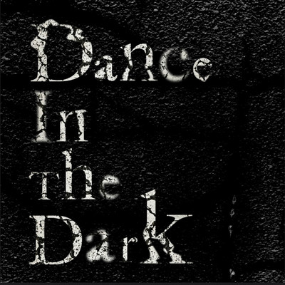 Dance In The Darkのジャケット写真