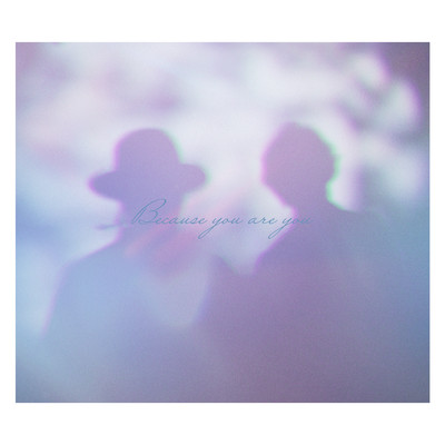 Because you are youのジャケット写真