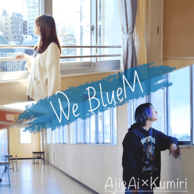 We BlueM (feat. Kitazono Highschool HIPHOP lovers & kumiri) Front Cover