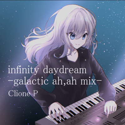 infinity daydream -galactic ah, ah mix- Front Cover