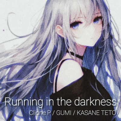 Running in the darkness (feat. GUMI & 重音テト)のジャケット写真