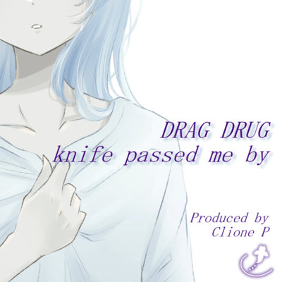 DRAG DRAG / knife passed me by Front Cover