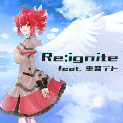 Re:ignite (feat. KASANE TETO) Front Cover