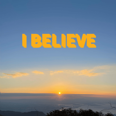 I BELIEVE Front Cover