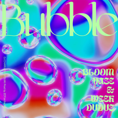 Bubble (feat. BLOOM VASE & week dudus)のジャケット写真