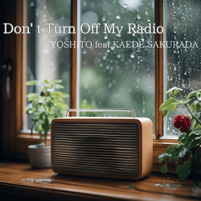 Don't Turn Off My Radio (feat. KAEDE SAKURADA) Front Cover