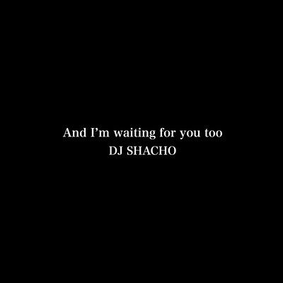 And I’m waiting for you tooのジャケット写真