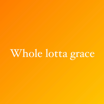 Whole lotta grace Front Cover