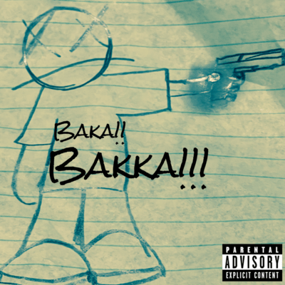 BAKA!!bakka... (feat. wick4ea) Front Cover