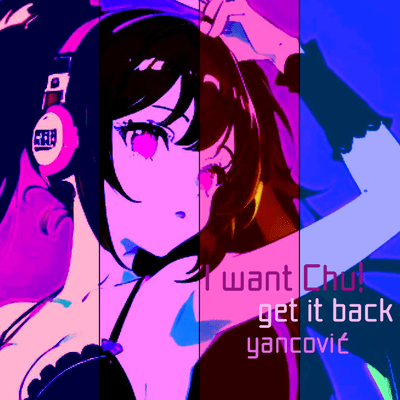 I want Chu! get it backのジャケット写真