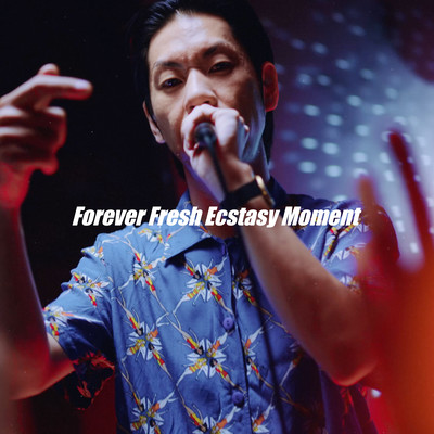 Forever Fresh Ecstasy Momentのジャケット写真