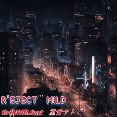 R'JECT MILD (feat. KASANE TETO) Front Cover