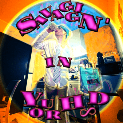 SAVAGGIN' IN YOUR HOOD Front Cover