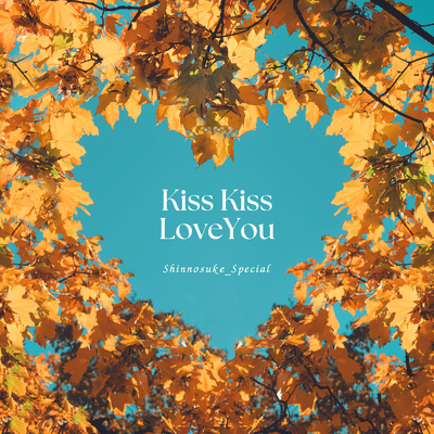 Kiss Kiss Love Youのジャケット写真