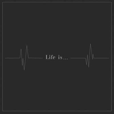 Life is... Front Cover