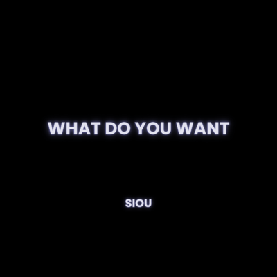 WHAT DO YOU WANT Front Cover