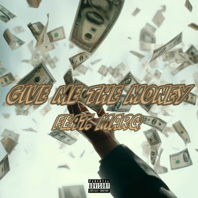 GIVE ME THE MONEY (feat. Marq) Front Cover