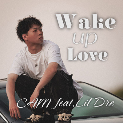 Wake up Love (feat. Lil Dre) Front Cover