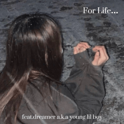 For Life... (feat. Dreamer a.k.a young lil boy) Front Cover