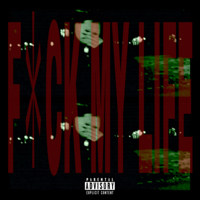 F*CK MY LIFE Front Cover