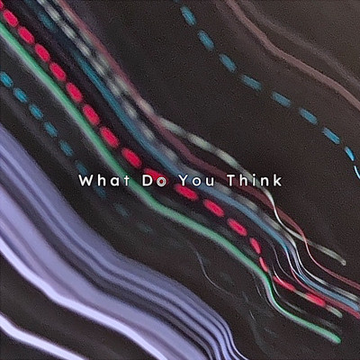 what do you thinkのジャケット写真