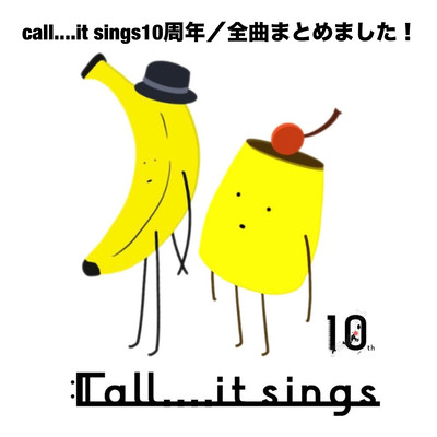 call....it sings 10th anniversary/all songs compiled! Front Cover