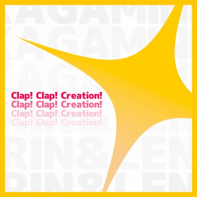 Clap! Clap! Creation! (feat. KAGAMINE RIN & KAGAMINE LEN) Front Cover