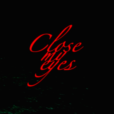 CLOSE MY EYES*のジャケット写真