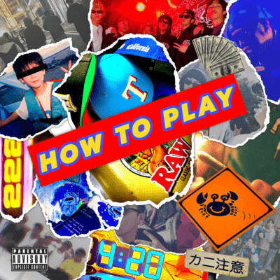HOW TO PLAY (feat. Code, geekey, K-raw, はっぴーゆにこーん & Fat Yanny)のジャケット写真