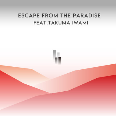 Escape From The Paradise (feat. Takuma Iwami) Front Cover