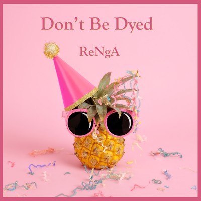 Don't Be Dyed Front Cover