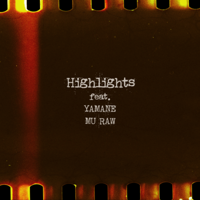 Highlights (feat. YAMANE & MU RAW)のジャケット写真