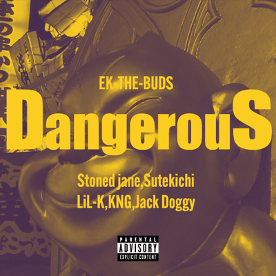 Dangerous (feat. Stoned Jane, Sutekichi, Lil-K, K.N.G & Jack Doggy) Front Cover