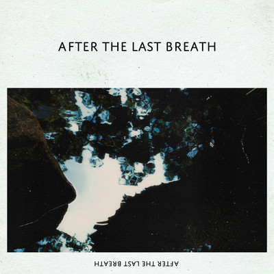 After the Last Breathのジャケット写真