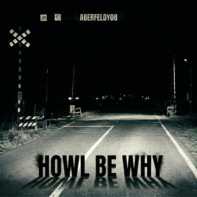 Howl Be Why Front Cover