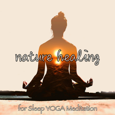nature healing for sleep YOGA Meditation 雨音と癒しのピアノアンビエントの睡眠導入INST リラックスできるスパミュージック 深い瞑想のためにのジャケット写真