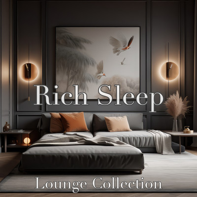 RICH SLEEP LOUNGE COLLECTION Luxurious night Like being in a hotel, sleep calmly with a healing piano for sleeping meditation Front Cover