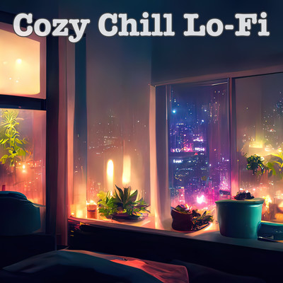Cozy Chill Lo-Fi Stylish LO-Fi HIPHOP Working Creatable BGM Adult Lounge Front Cover