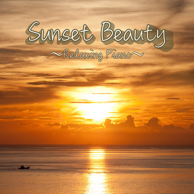 Sunset Beauty ~ Relaxing Piano ~ Healing for the sunset relaxation for sleeping meditation work BGM Front Cover