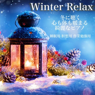 WINTER RELAX Listening to the heart and body in winter It is a beautiful piano sleeping meditation work study Front Cover
