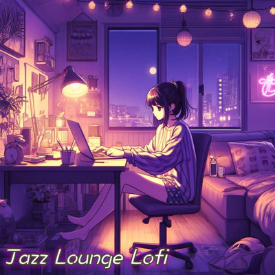 Jazz Lounge Lofi Jazz fusion of piano and Hip Hop Chill-out BGM For night work and study Front Cover