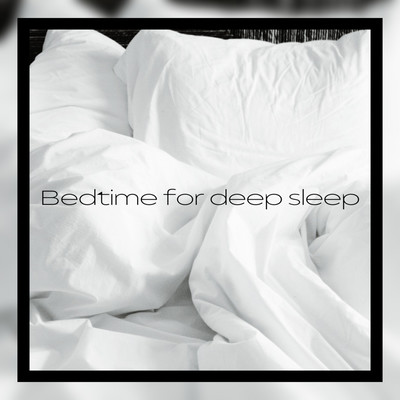 Bedtime for deep sleep -睡眠前の癒しピアノBGM- 睡眠用 癒し用 休息用のジャケット写真