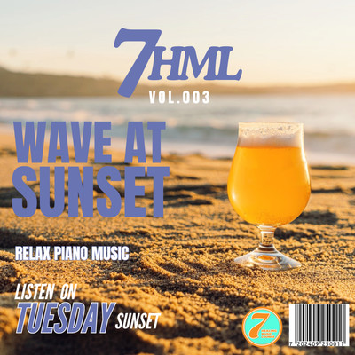WAVW AT SUNSET RELAX PIANO MUSIC -LISTEN ON TUESDAY SUNSET- 7HML vol.003 Front Cover