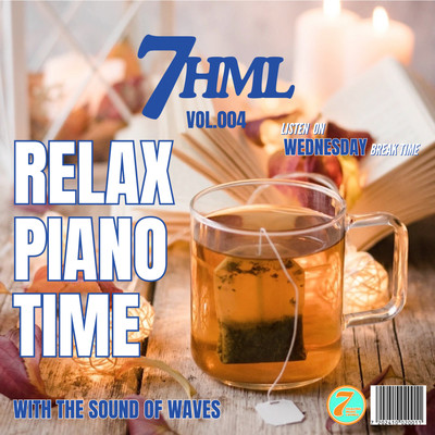 RELAX PIANO TIME with the sound of waves -Listen on wednesday break time- 7HML vol.004 Front Cover