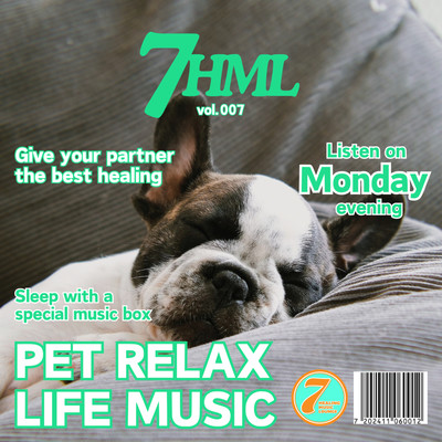 PET RELAX LIFE MUSIC Sleep with a special music box -Listen on Monday evening- 7HML vol.007 Front Cover