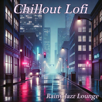 Chillout Lofi Rainy Jazz Lounge Front Cover